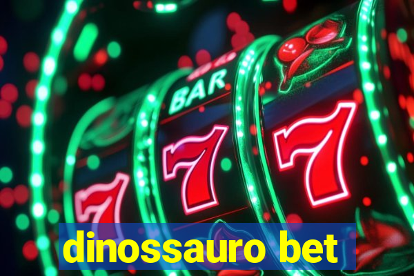 dinossauro bet